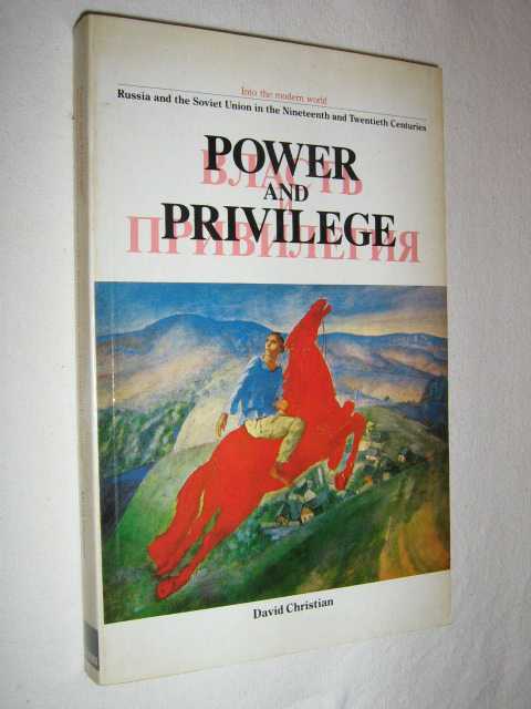 Image for Power and Privilege: Russia and the Soviet Union in the Nineteenth and Twentieth Centuries