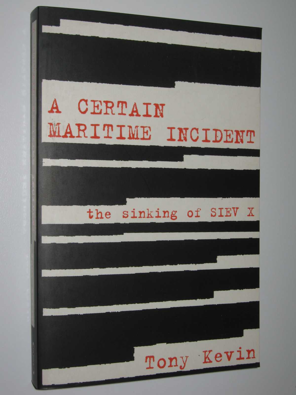 Image for A Certain Maritime Incident : The Sinking of Siev X