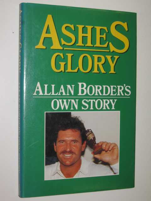 Image for Ashes Glory : Allan Border's Own Story