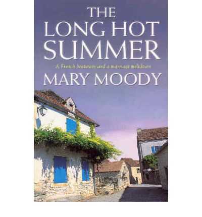 Image for The Long Hot Summer : A French Heat Wave and a Marriage Meltdown