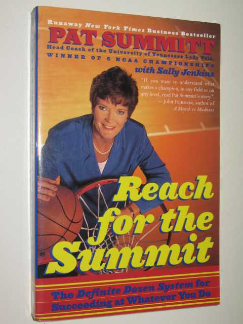 Image for Reach for the Summit : The Definite Dozen System for Succeeding at Whatever You Do