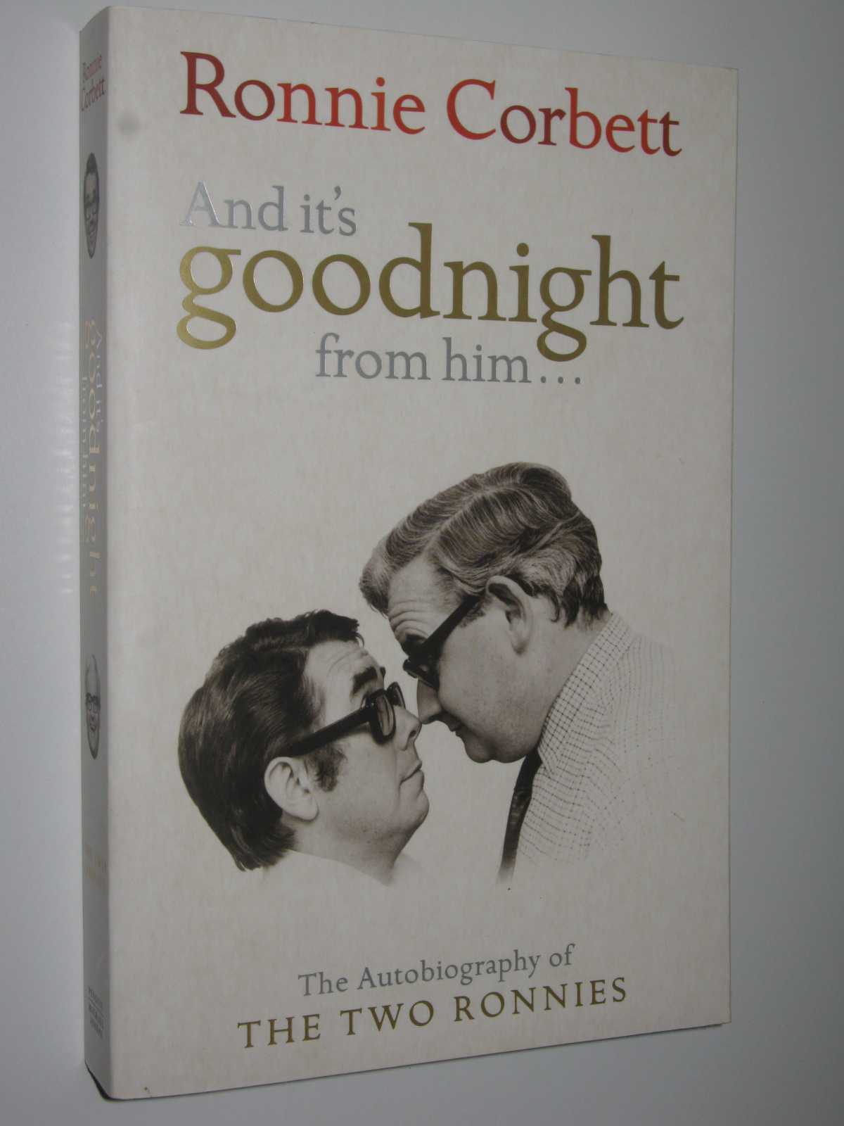 Image for And It's Goodnight from Him : The Autobiography of the Two Ronnies