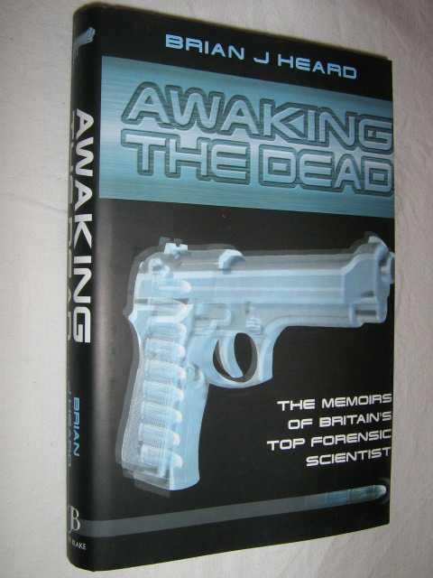 Image for Awaking the Dead : The Memoirs of Britain's Top Forensic Scientist