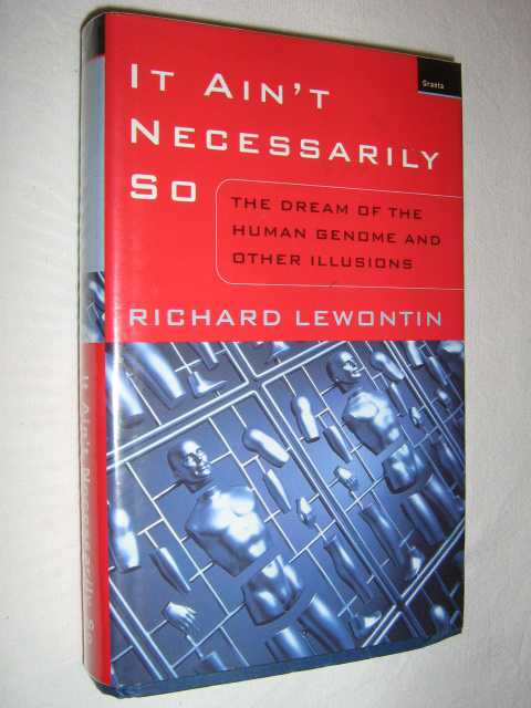 It Ain't Necessarily So : The Dream of the Human Genome and Other Illusions Image for It Ain't Necessarily So : The Dream of the Human Genome and Other Illusions