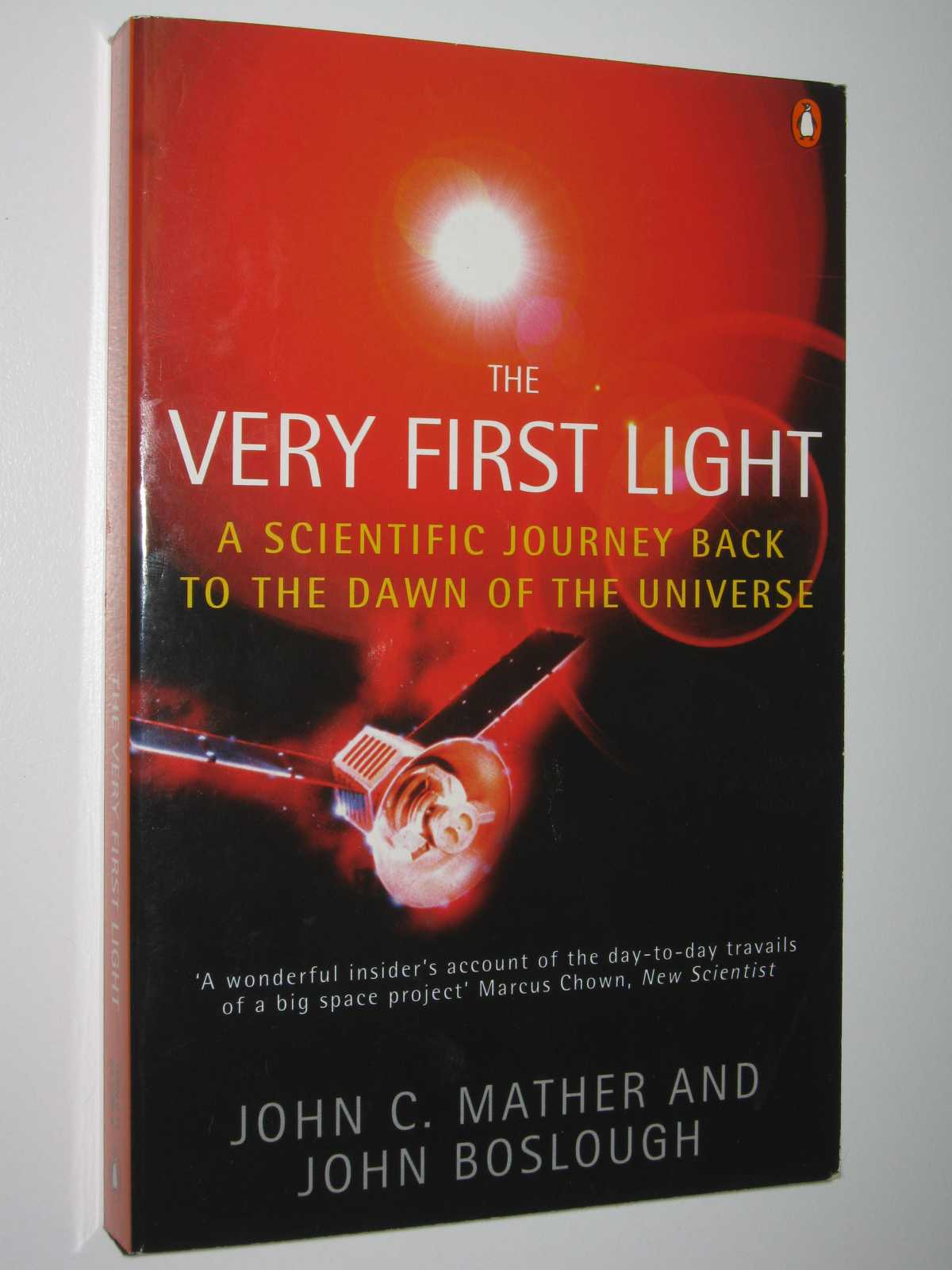 Image for The Very First Light : The True Inside Story of the Scientific Journey Back to the Dawn of the Universe