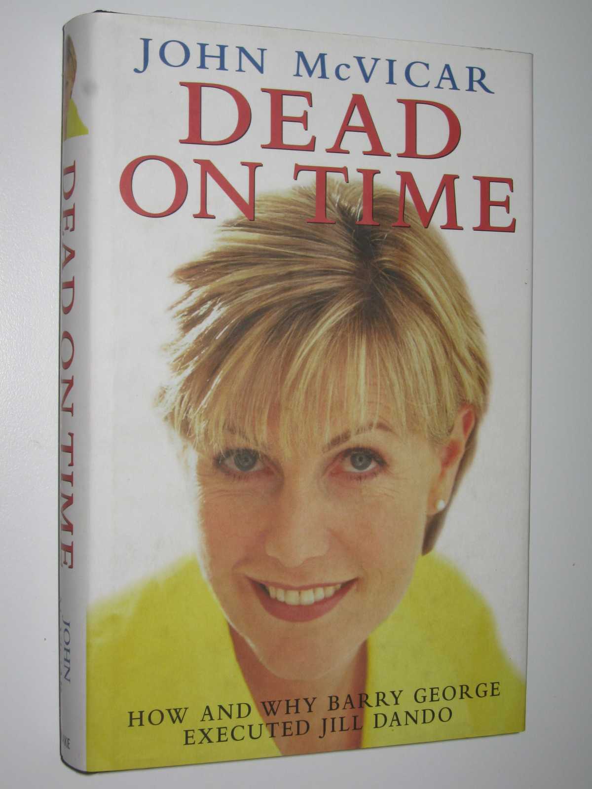 Image for Dead on Time : How and Why Barry George Executed Jill Dando