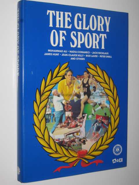 Image for The Glory of Sport : Indelible Stories From Ten of the World's Best Sportswritiers