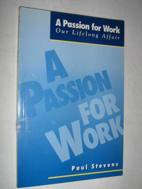 Image for A Passion for Work : Our Lifelong Affair