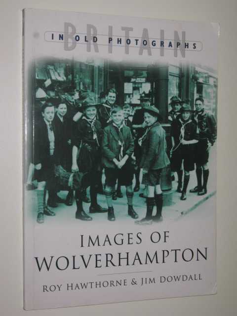 Image for Images of Wolverhampton : Britain in Old Photographs series