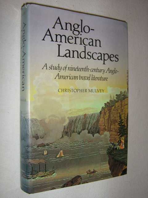 Image for Anglo-American Landscapes : A Study of Nineteenth-Century Anglo-American Travel Literature