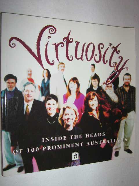 Image for Virtuosity : Inside the Heads of 100 Prominent Australians