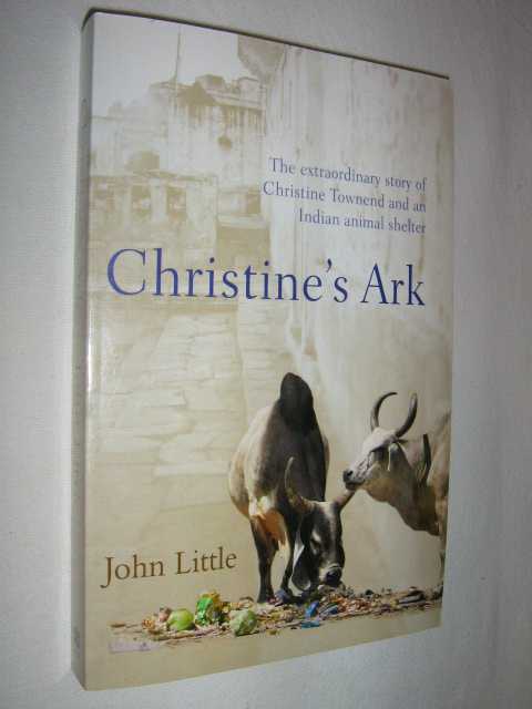 Image for Christine's Ark : The Extraordinary Story of Christine Townend and an Indian Animal Shelter