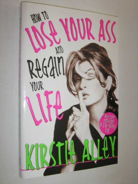 Image for How to Lose Your Ass and Regain Your Life