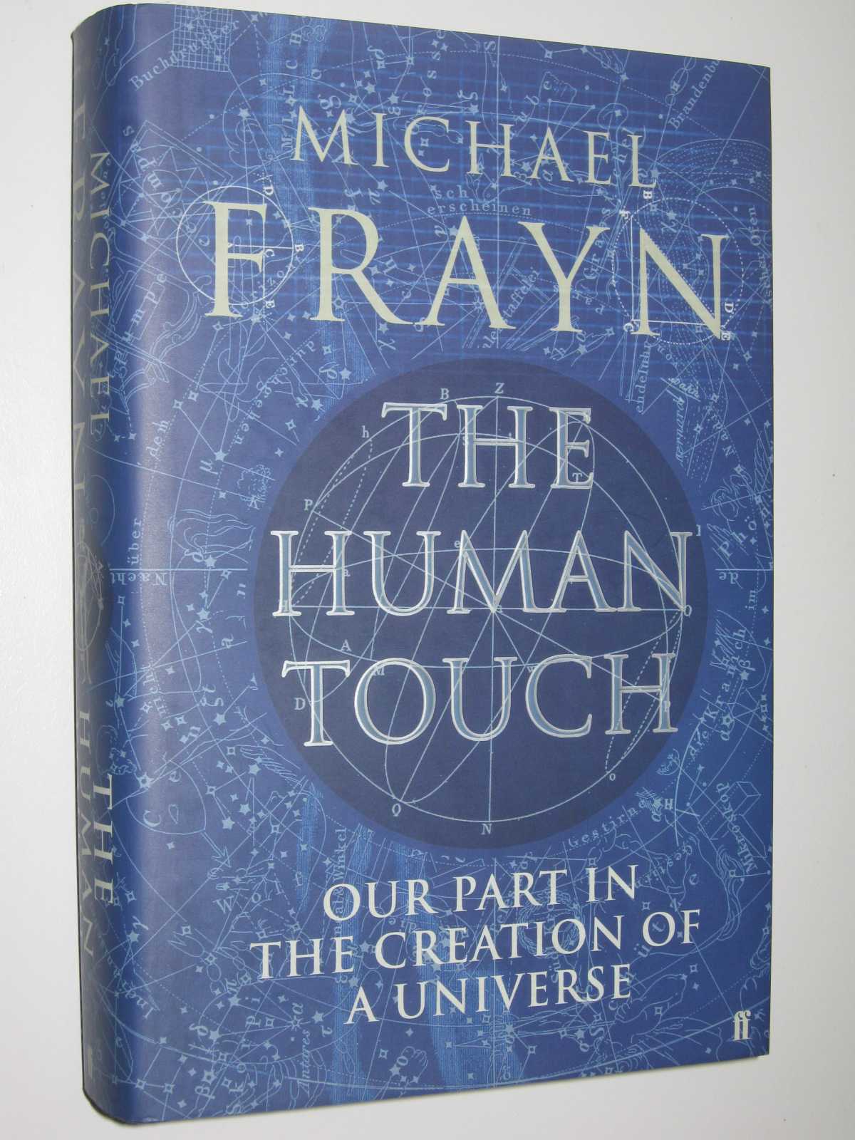 Image for The Human Touch : Our Part in the Creation of a Universe