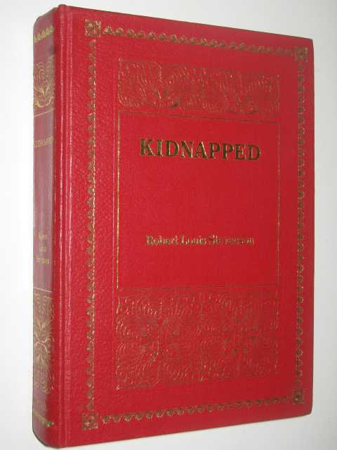 Image for Kidnapped : Being Memoirs of the Adventures of David Balfour in the Year 1751 .