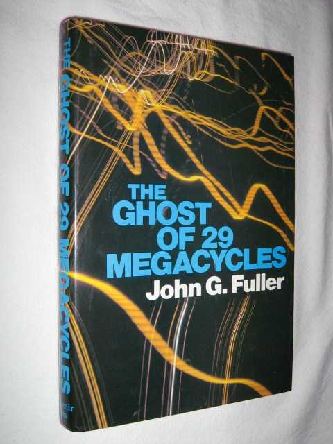 Image for The Ghost of 29 Megacycles : A New Breakthrough in Life After Death?
