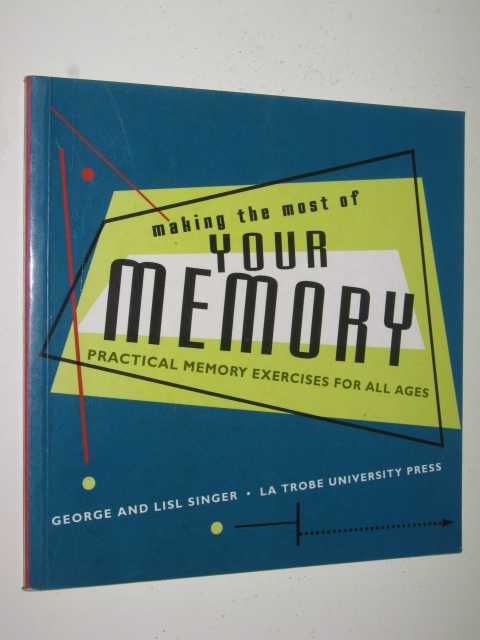 Image for Making the Most of Your Memory : Practical Memory Exercises for All Ages