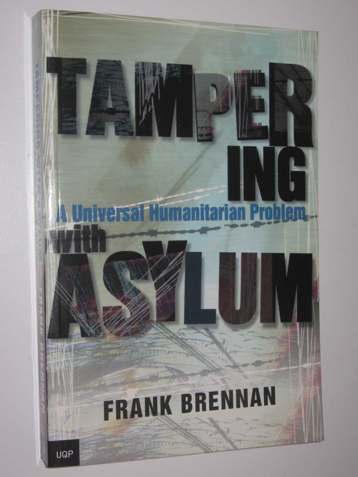 Image for Tampering With Asylum : A Universal Humanitarian Problem