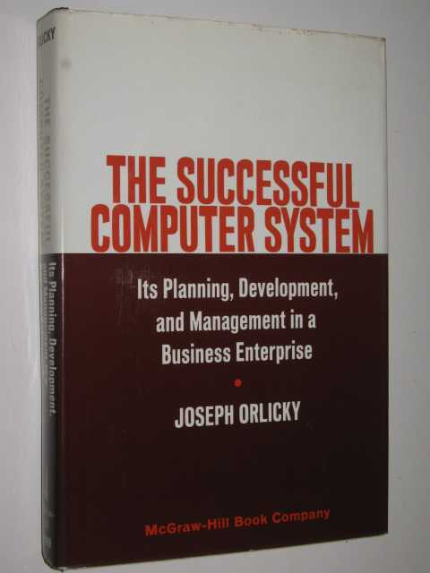 Image for The Successful Computer System : Its Planning, Development, and Management in a Business Enterprise