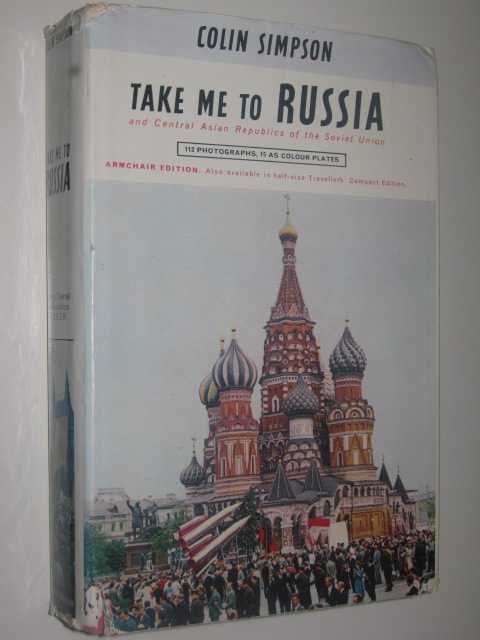 Image for Take Me to Russia, and Central Asian Republics of the Soviet Union