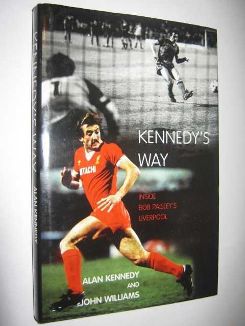 Image for Kennedy's Way : Inside Bob Paisley's Liverpool