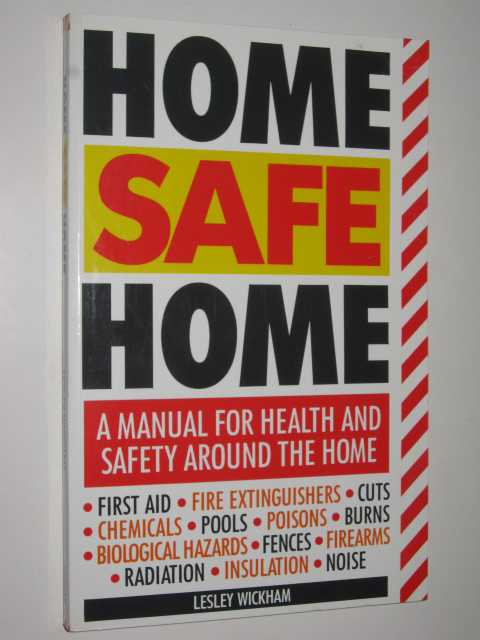 Image for Home Safe Home : A Manual for Health and Safety Around the Home