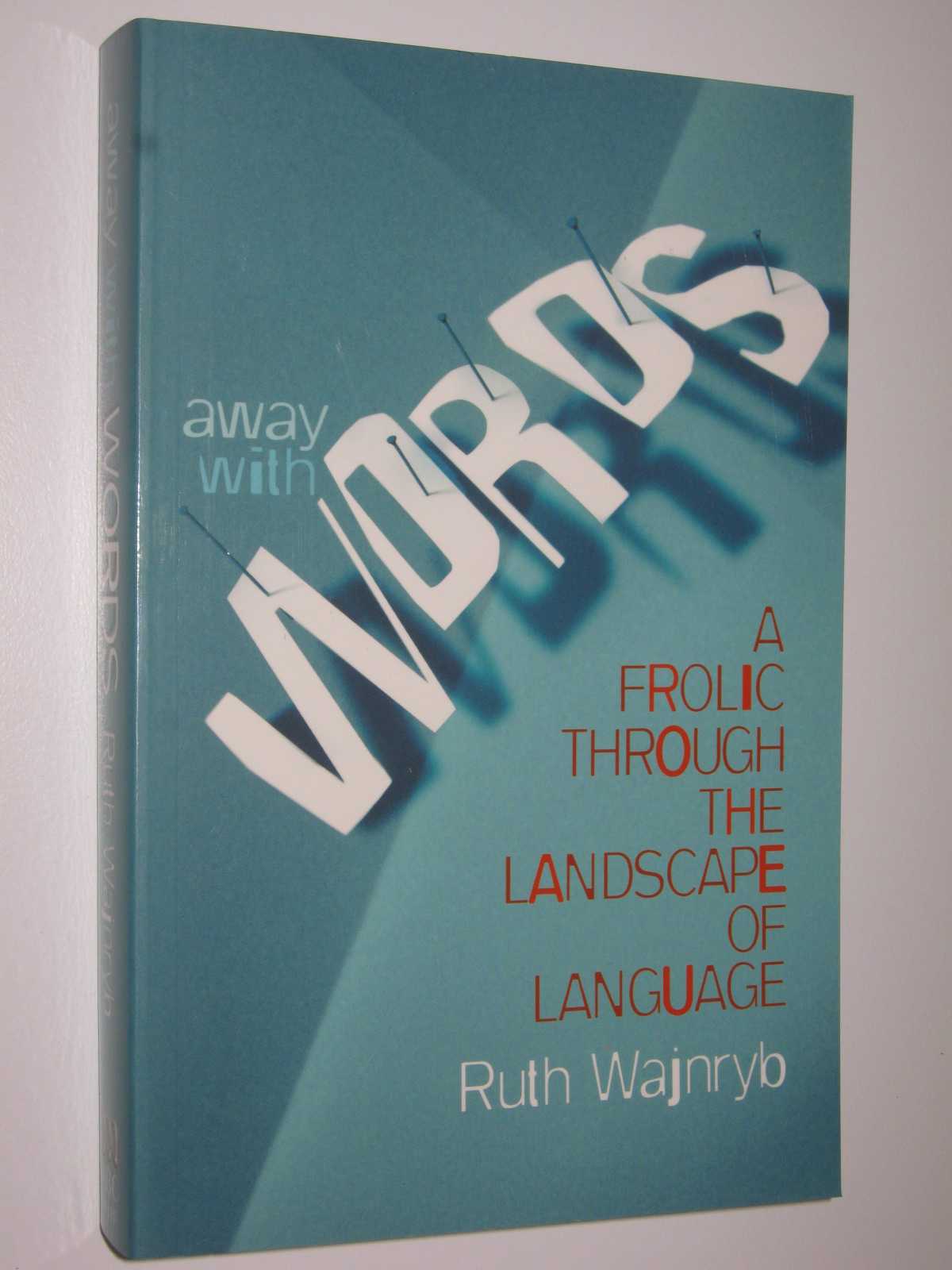 Image for Away With Words : A Frolic Through the Landscape of Language