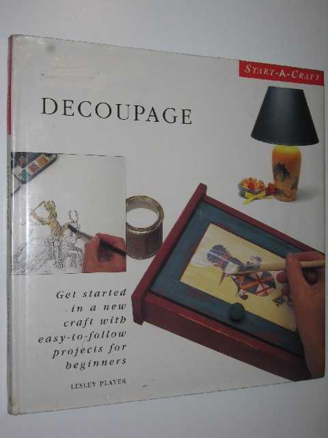 Image for Decoupage : Get Started in a New Craft with Easy-To-Follow Projects for Beginners.
