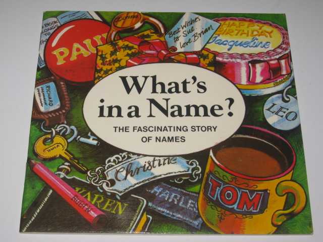 Image for What's In A Name : The Fascinating Story Of Names