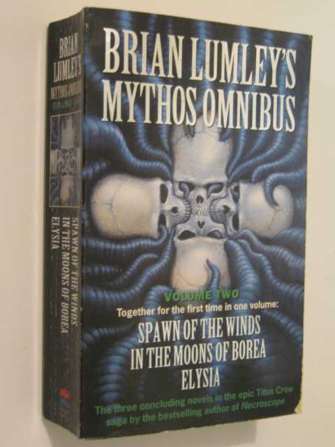Brian Lumley's Mythos Omnibus : Part II (Spawn of the Winds / In the Moons of Borea / Elysia) Image for Brian Lumley's Mythos Omnibus : Part II (Spawn of the Winds / In the Moons of Borea / Elysia)