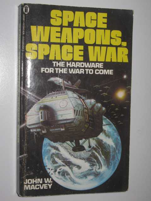 Image for Space Weapons, Space War : The Hardware For The War To Come