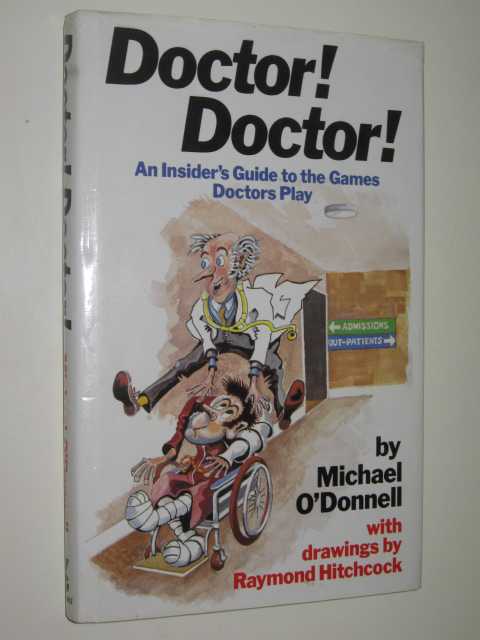 Image for Doctor! Doctor! : An Insiders Guide To The Games Doctors Play