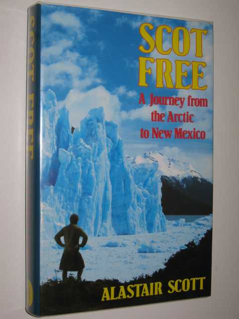 Image for Scott Free : A Journey from the Arctic to New Mexico