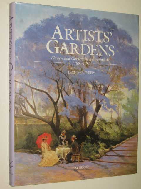 Image for Artists' Gardens : Flowers and Gardens in Australian Art 1780s-1880s