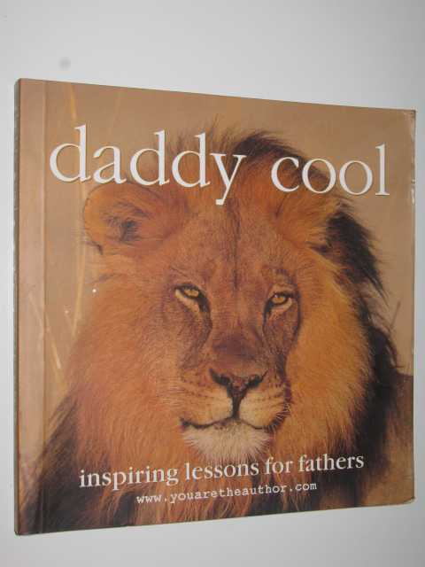Image for Daddy Cool : Inspiring Lessons for Fathers