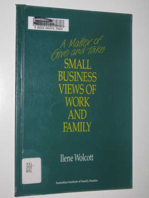 Image for A Matter Of Give And Take : Small Business Views Of Work & Family