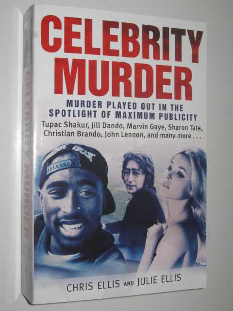 Image for Celebrity Murder : Murder Played Out in the Spotlight of Maximum Publicity