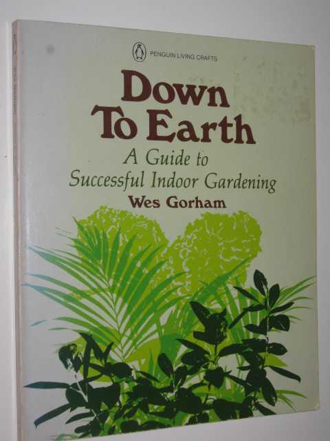 Image for Down to Earth : A Guide to Successful Indoor Gardening