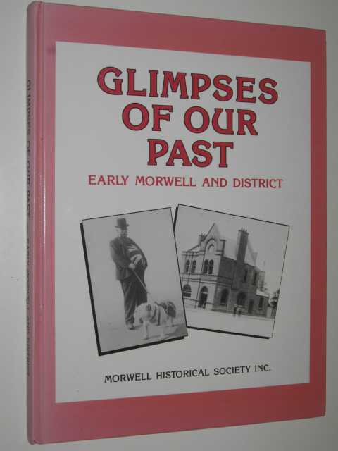 Image for Glimpses of Our Past : Early Morwell and District
