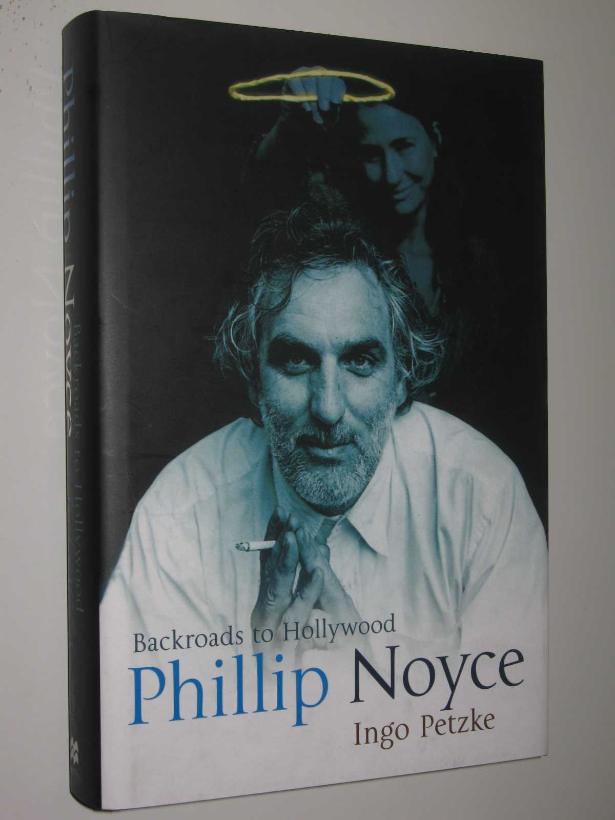 Image for Phillip Noyce : Backroads to Hollywood
