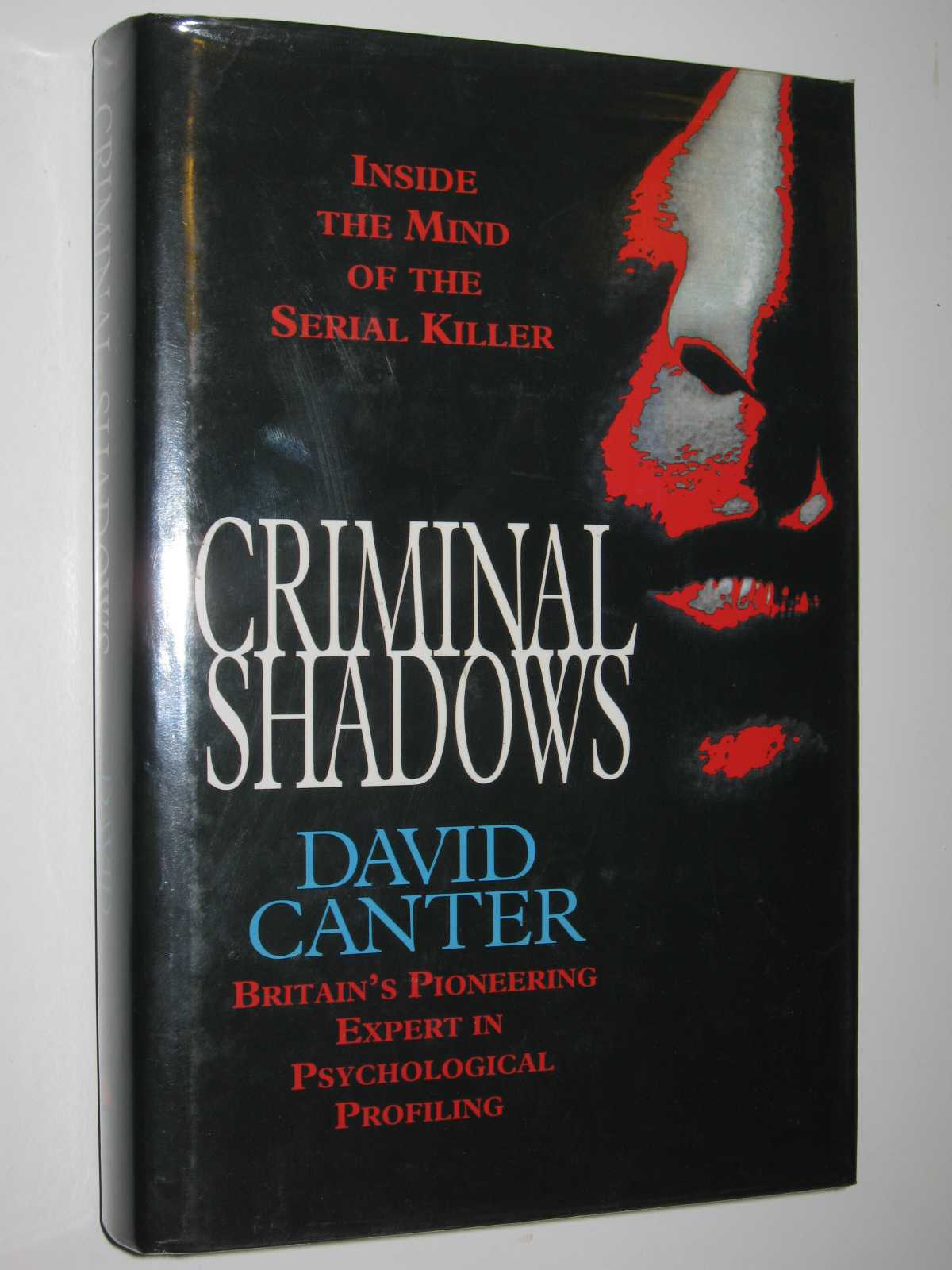 Image for Criminal Shadows : Inside the Mind of the Serial Killer