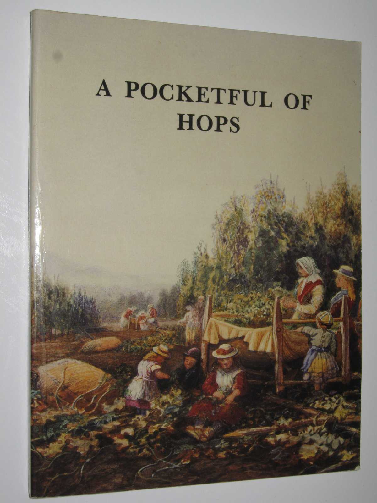 Image for A Pocketful of Hops : Hop Growing in the Bromyard Area