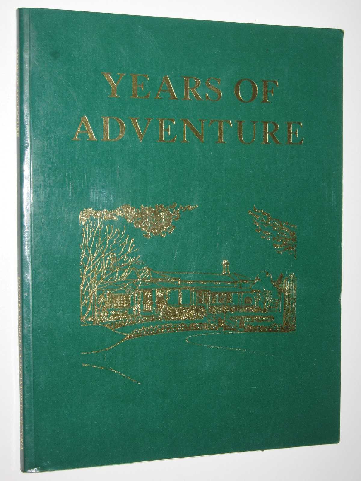 Image for Years of Adventure: Fifty Years of Service By the Country Women's Association of Victoria 1928-1978