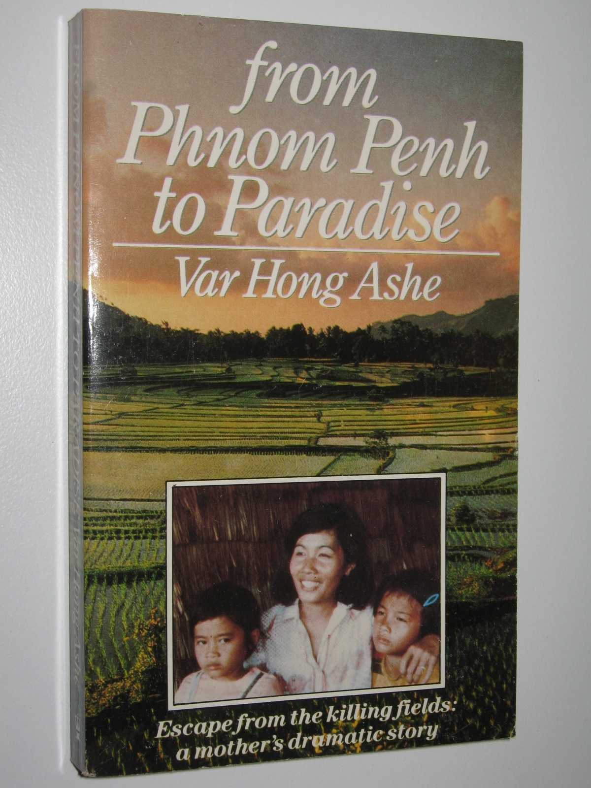 Image for From Phnom Penh to Paradise : Escape from Cambodia