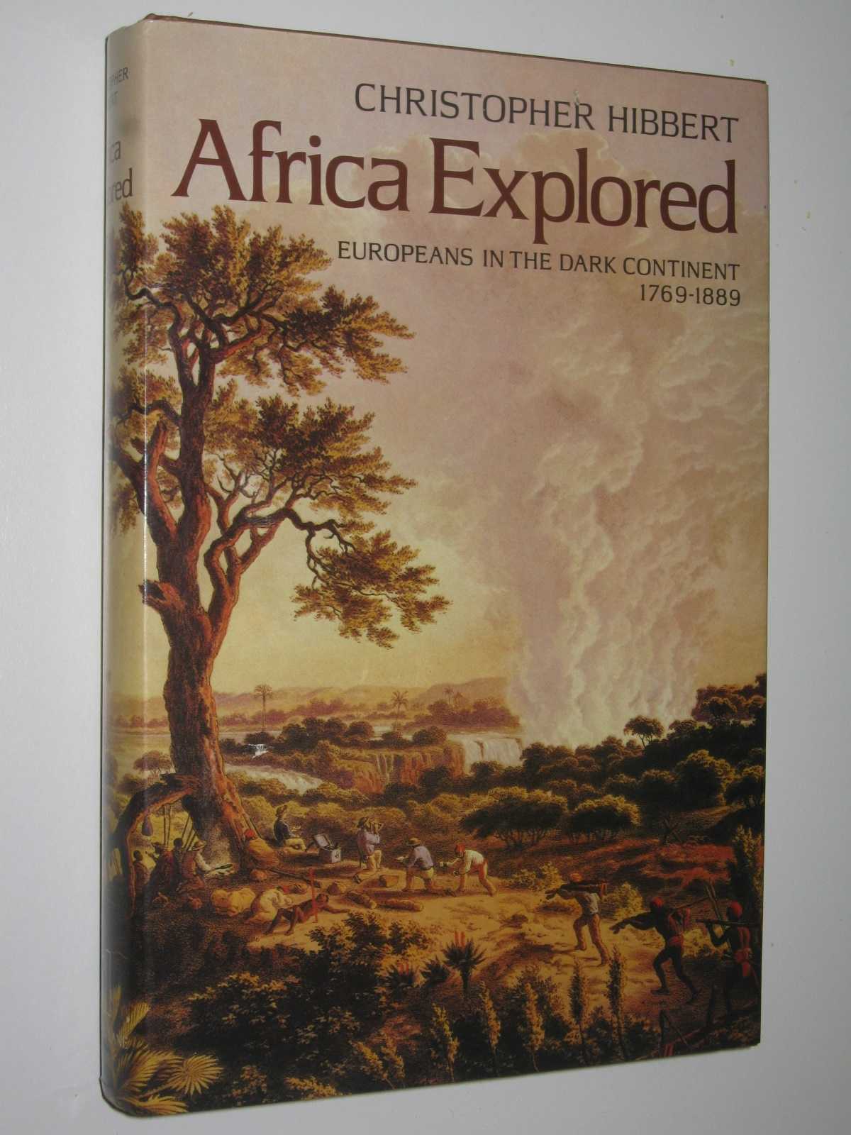 Image for Africa Explored : Europeans in the Dark Continent 1769-1889