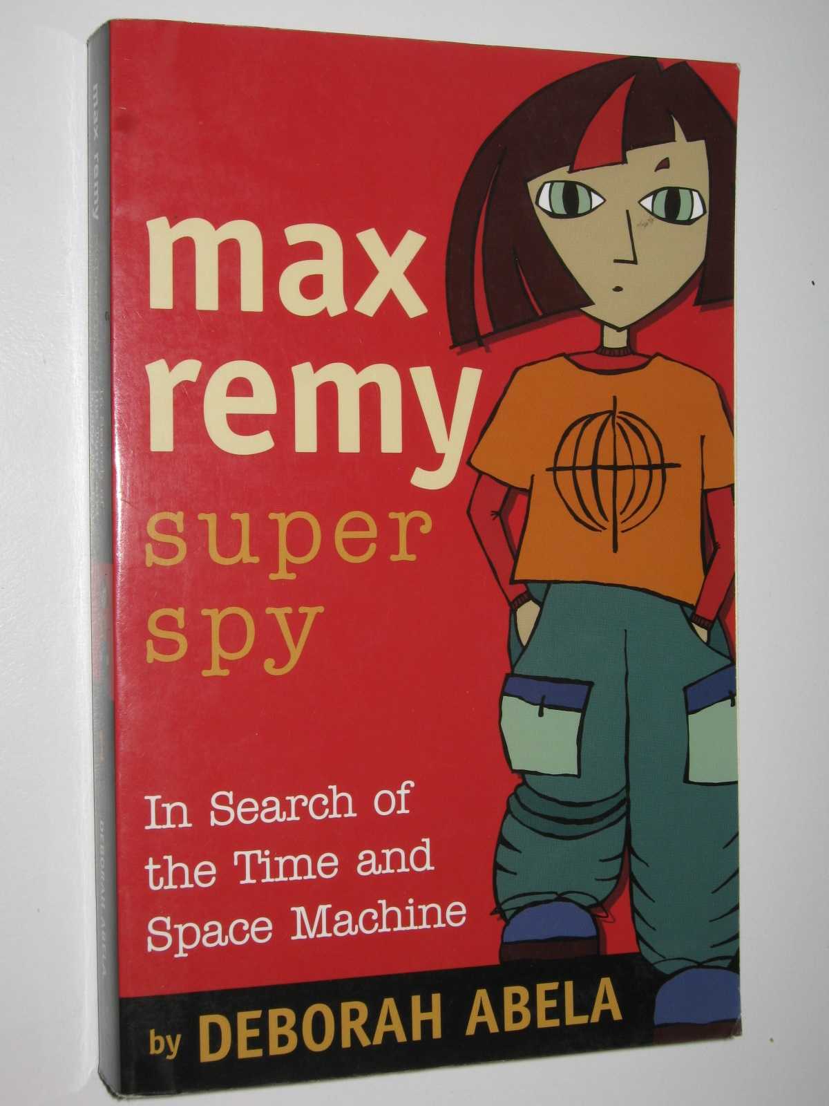 Image for In Search of the Time and Space Machine - Max Remy: Super Spy Series #1