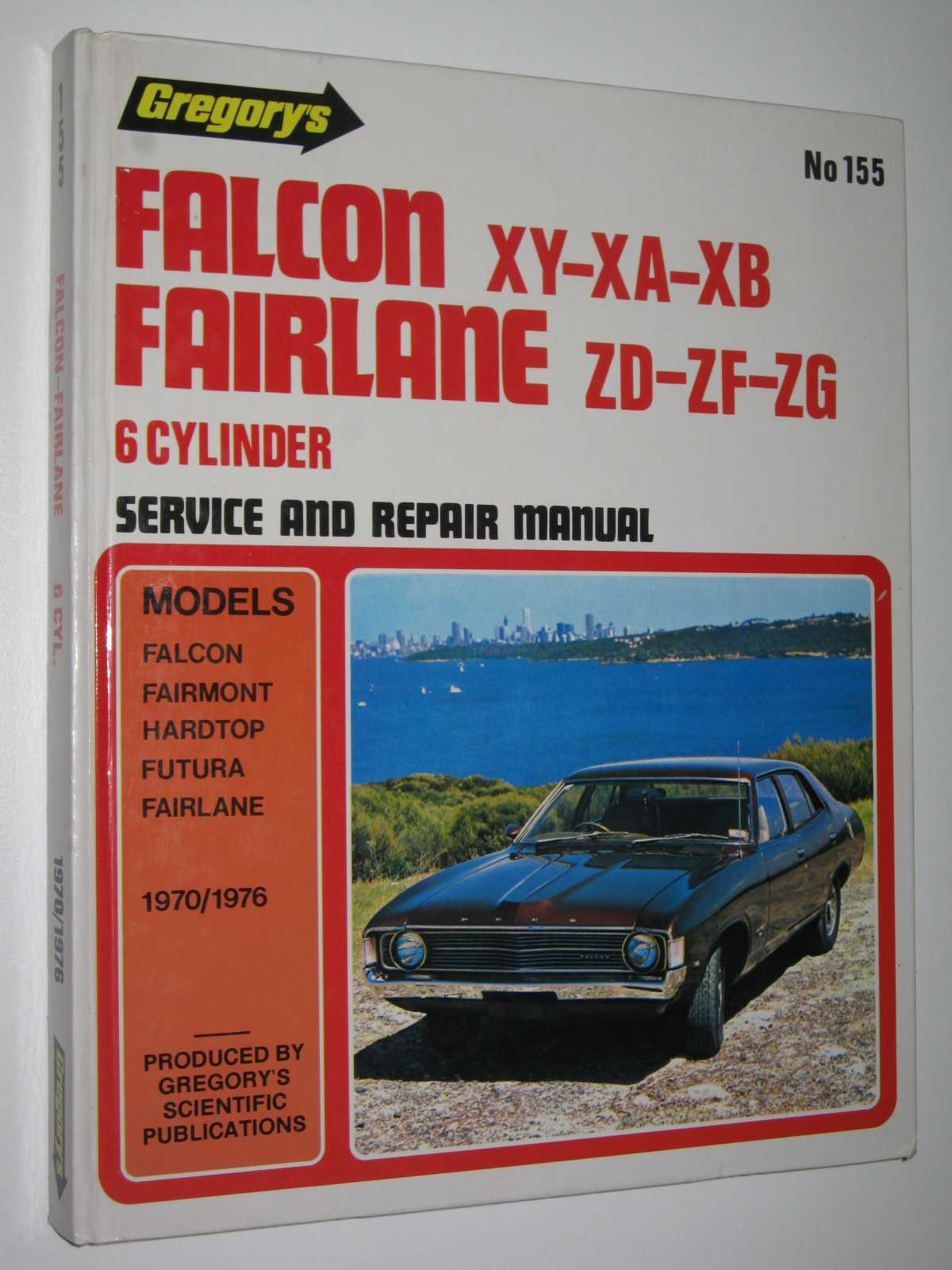 Image for Falcon XY, XA, XB; Fairlane ZD, ZF, ZG (Six Cylinder Models) - Workshop Manual Series #155