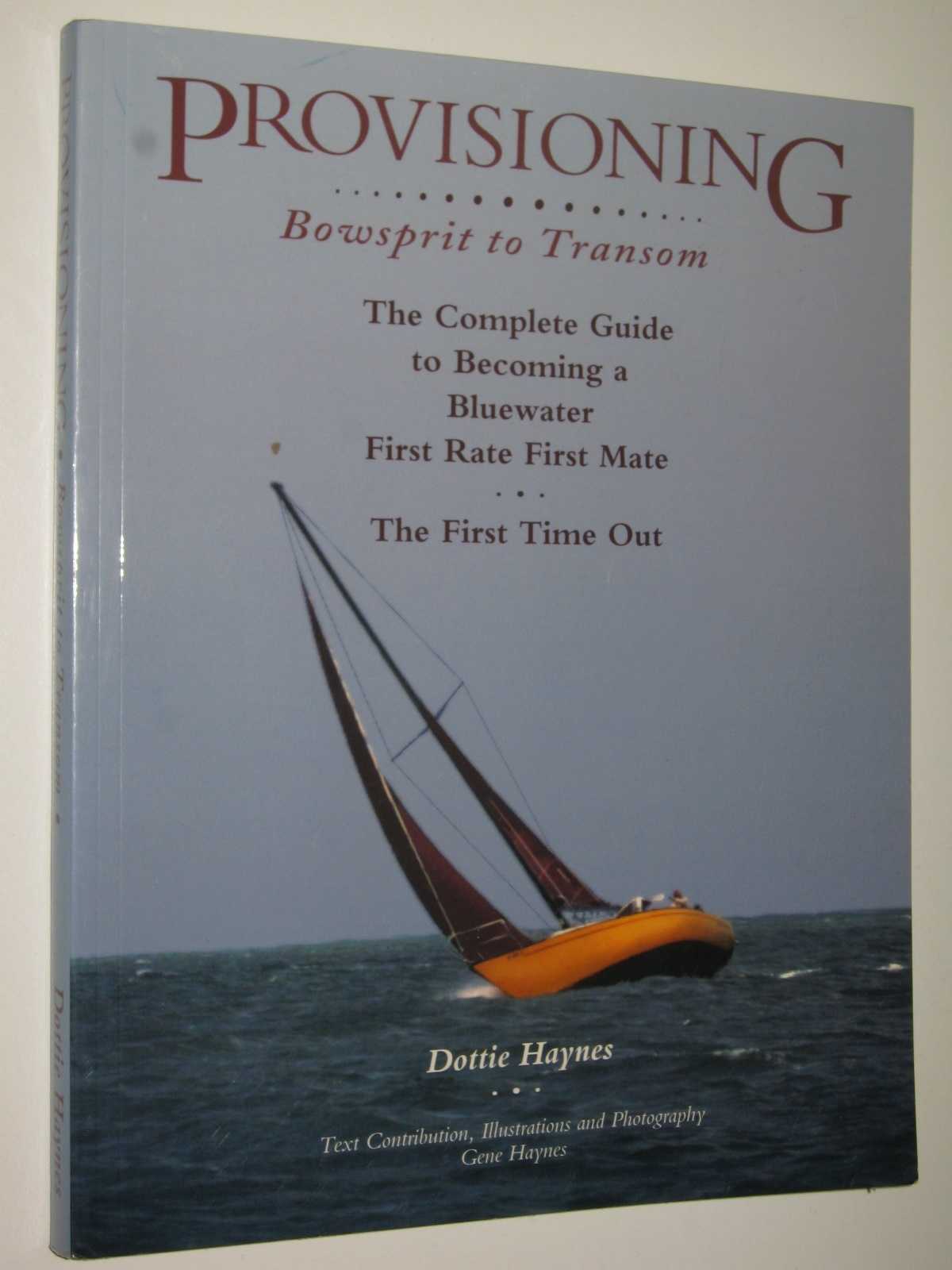 Image for Provisioning - Bowsprit to Transom : A Total Guide to Be a First Rate First Mate ... the First Time Out!