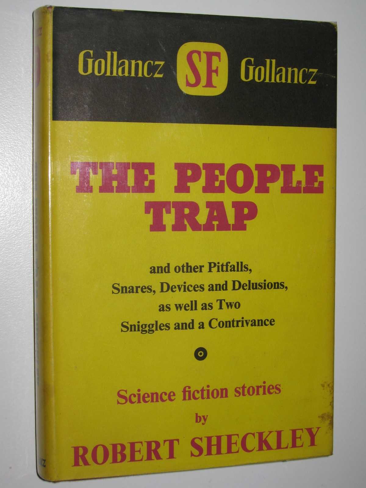 Image for The People Trap : And Other Pitfalls, Snares, Devices and Delusions, As Well As Two Sniggles and a Contrivance