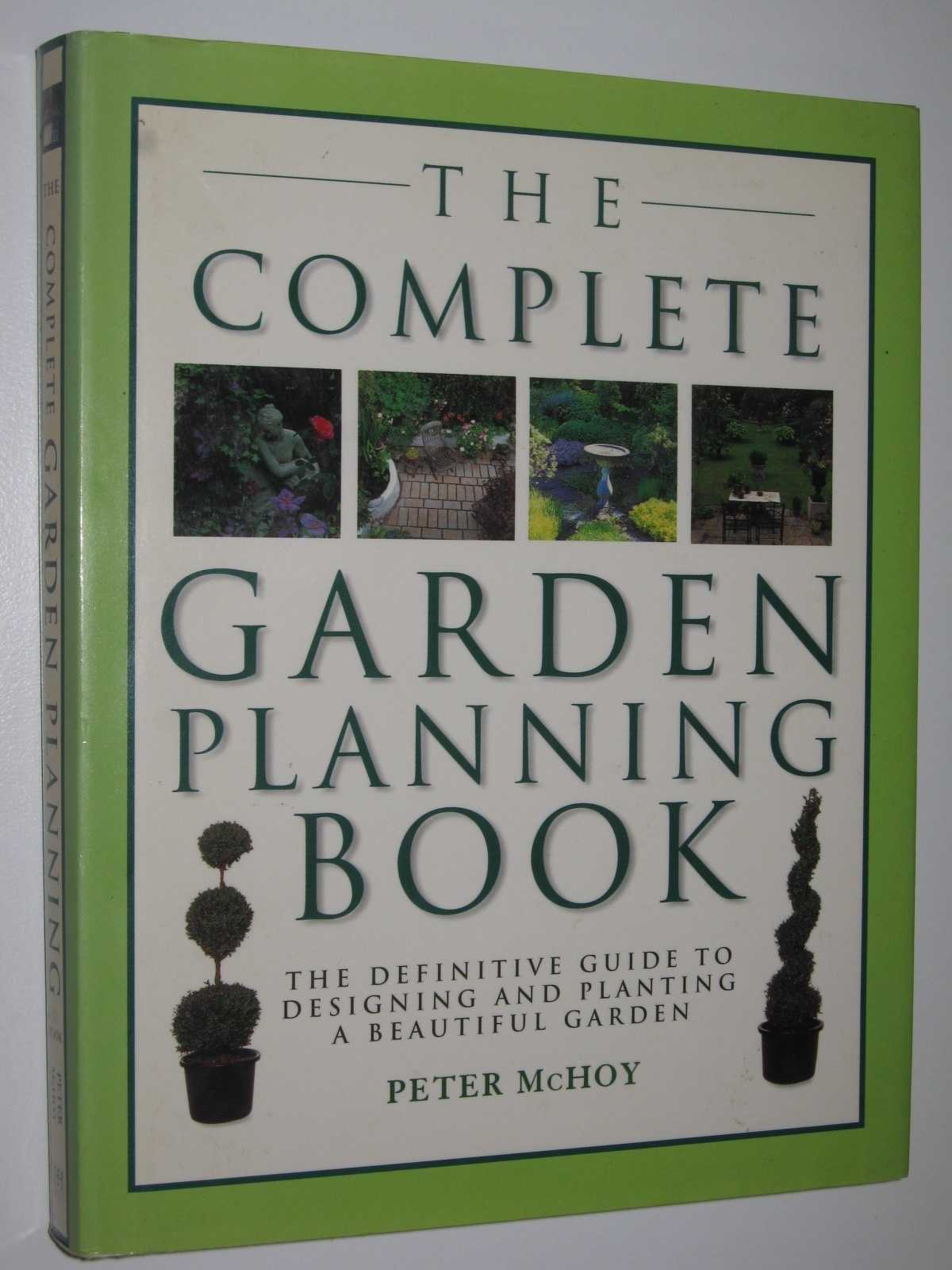 Image for The Complete Garden Planning Book : The Definitive Guide to Designing and Planting a Beautiful Garden